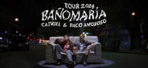 Ca7riel & Paco Amoroso tour 2024 Baño María